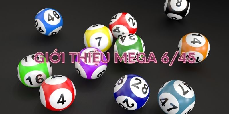 Giới thiệu Mega 6/45